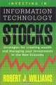 Investing in Information Technology Stocks : Essential elements for the successful investor, Robert J. Williams 