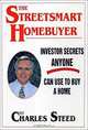 The Streetsmart Homebuyer: Investor Secrets Anyone Can Use to Buy a Home, Charles Steed 