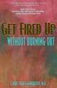 Get Fired Up Without Burning Out, Carol Grace Anderson 