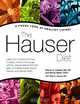 The Hauser Diet: A Fresh Look At Healthy Living!, Marion A. Hauser, Nicole M. Baird, Ross A. Hauser 