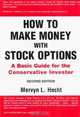 How to Make Money With Stock Options: A Basic Guide for the Conservative Investor, Mervyn L. Hecht 