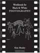 Workbook for Black & White Photography, Kim Mosley 