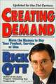Creating Demand: Move the Masses to Buy Your Product, Service, or Idea, Rick Ott 