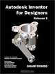 Autodesk Inventor for Designers Release 5, Sham Tickoo 