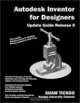 Autodesk Inventor for Designers: Update Guide Release 6, Sham Tickoo 
