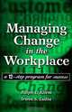 Managing Change in the Workplace: A 12-Step Program for Success, Ralph L. Kliem, Irwin S. Ludin, Paul Dinovo 