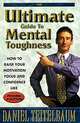 Ultimate Guide to Mental Toughness: How to Raise Your Motivation, Focus and Confidence Like Pushing a Button, Daniel Teitelbaum 