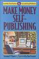 Make Money Self-Publishing : Learn How from Fourteen Successful Small Publishers, Suzanne P. Thomas 