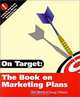 On Target : The Book on Marketing Plans, Tim Berry, Doug Wilson 