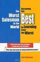 The Worst Salesman in the World: Becoming the Best by Learning from the Worst, Joel Saltzman 