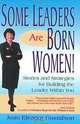 Some Leaders Are Born Women! Stories and Strategies for Building the Leader within You, Joan Eleanor Gustafson 