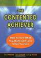The Contented Achiever : How to Get What You Want and Love What You Get, Don Hutson, Chris Crouch, George Lucas 