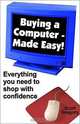 Buying a Computer - Made Easy!, Scott Gregory 