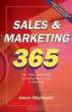 Sales & Marketing 365: Tip, Tricks, and Tactics for Making More Money All Year Long, James Obermayer 