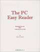 The PC Easy Reader : Because You are NOT a Dummy or an Idiot!, David S. Hayden 