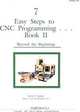7 Easy Steps to CNC Programming, Book II: Beyond the Beginning, David S. Hayden 