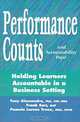 Performance Counts and Accountability Pays: Holding Learners Accountable in a Business Setting, Anthony J. Alessandra, Frank Sarr, Pamela Larson Truax, Tony, Ph.D. Alessandra 