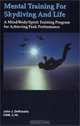 Mental Training for Skydiving and Life, John DeRosalia 