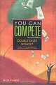 You Can Compete: Double Sales Without Discounting, Bob Phibbs 