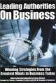 Leading Authorities on Business: Winning Strategies from the Greatest Minds, Marshall Goldsmith, James Belasco 