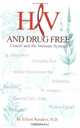 HIV and Drug Free: Cancer and the Immune System : Including Natural Therapy Recommendations, Eileen Renders 