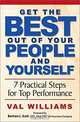 Get the Best Out of Your People and Yourself, Val Williams 