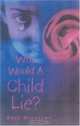 Why Would a Child Lie?, Rose Williams 