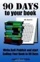 90 Days to Your Book, James M. Poynter 
