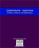 Corporate Taxation: Problems, Solutions and Explanations, Adam S. Feuerstein 