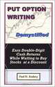 Put Option Writing Demystified: Earn Double-Digit Cash Returns While Waiting to Buy Stocks at a Discount, Paul D. Kadavy 
