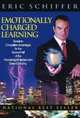 Emotionally Charged Learning: Secrets to Competitive Advantages for the Second Half of the Knowledge/Entertainment-Based Economy, Eric Schiffer 