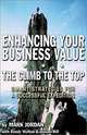 Enhancing Your Business Value...the Climb to the Top, Mark Jordan, Judson Hill, Randy Walton 