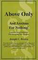 Above Only and Anxious For Nothing, Joseph C. Brown 