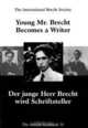 Brecht Yearbook / Das Brecht-Jahrbuch, Volume 31: Young Mr. Brecht Becomes a Writer / Der junge Herr Brecht wird Schriftsteller (Brecht Yearbook), Intl Brecht Society 