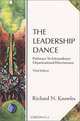 The Leadership Dance: Pathways to Extraordinary Organizational Effectiveness, Richard N. Knowles, Andrew A. Moyer, Yvonne Tennebroek 