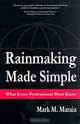 Rainmaking Made Simple: What Every Professional Must Know, Mark M. Maraia 