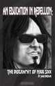 An Education in Rebellion: The Biography of Nikki Sixx, Jake Brown 