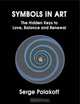 Symbols in Art: The Hidden Keys to Love, Balance and Renewal, Serge Polakoff 