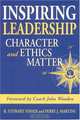 Inspiring Leadership: Character and Ethics Matter, R. Stewart Fisher, Perry J. Martini 