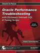 Oracle Performance Troubleshooting: With Dictionary Internals, SQL & Tuning Scripts (Oracle In-Focus series), Robin Schumacher 