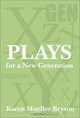 Plays for a New Generation, Karen Mueller Bryson 