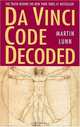 Da Vinci Code Decoded: The Truth Behind the New York Times #1 Bestseller, Martin Lunn 