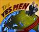 The Yes Men: The True Story of the End of the World Trade Organization, The Yes Men 