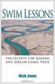 Swim Lessons: Ten Secrets for Making Any Dream Come True, Nick Irons 