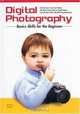 Digital Photography: Basic Skills for the Beginner, Jimmy Lui 