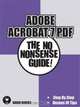 Adobe Acrobat 7 PDF : The No Nonsense Guide! (No Nonsense Guide! series), David Rivers 