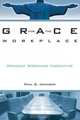 Grace For The Workplace: Monday Morning Incentive, Paul G. Johnson 
