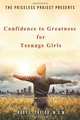 The Priceless Project Presents Confidence to Greatness for Teenage Girls, Ruby L. Taylor 