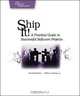 Ship it! A Practical Guide to Successful Software Projects, Jared Richardson, William A Gwaltney 