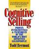 Cognitive Selling: Proven Fundamentals & Techniques of the World